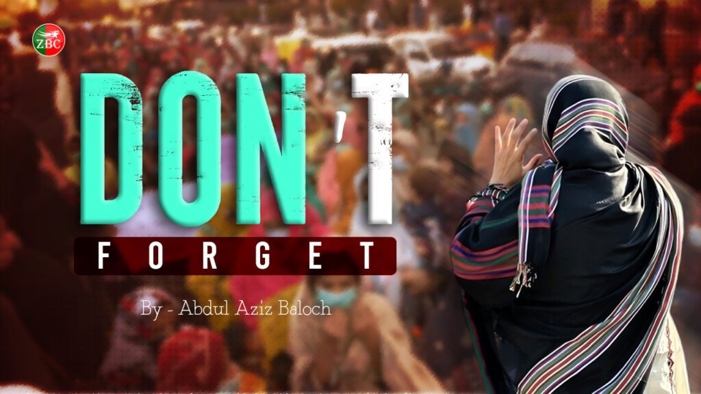 Don’t ForgetBy – Abdul Aziz Baloch