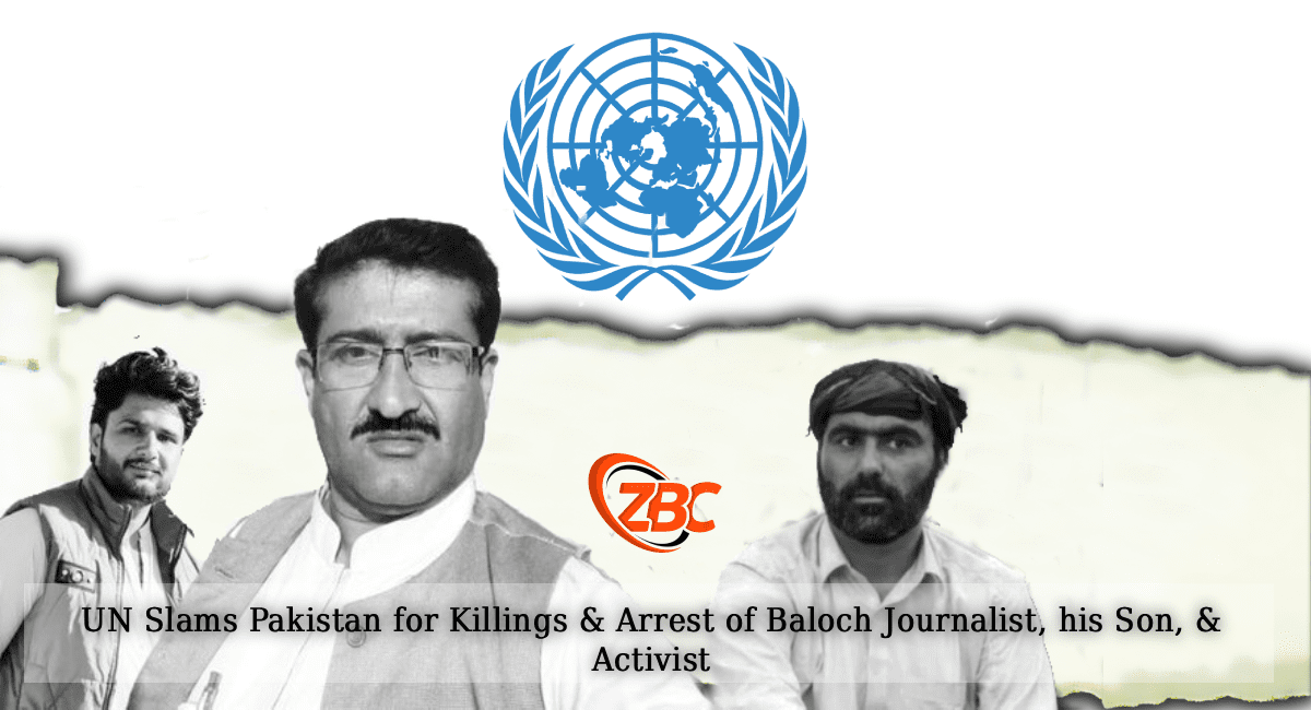 UN Experts Slam Pakistan over Killings & Arrest of Baloch Journalist, His Son, & Activist — Demand Accountability