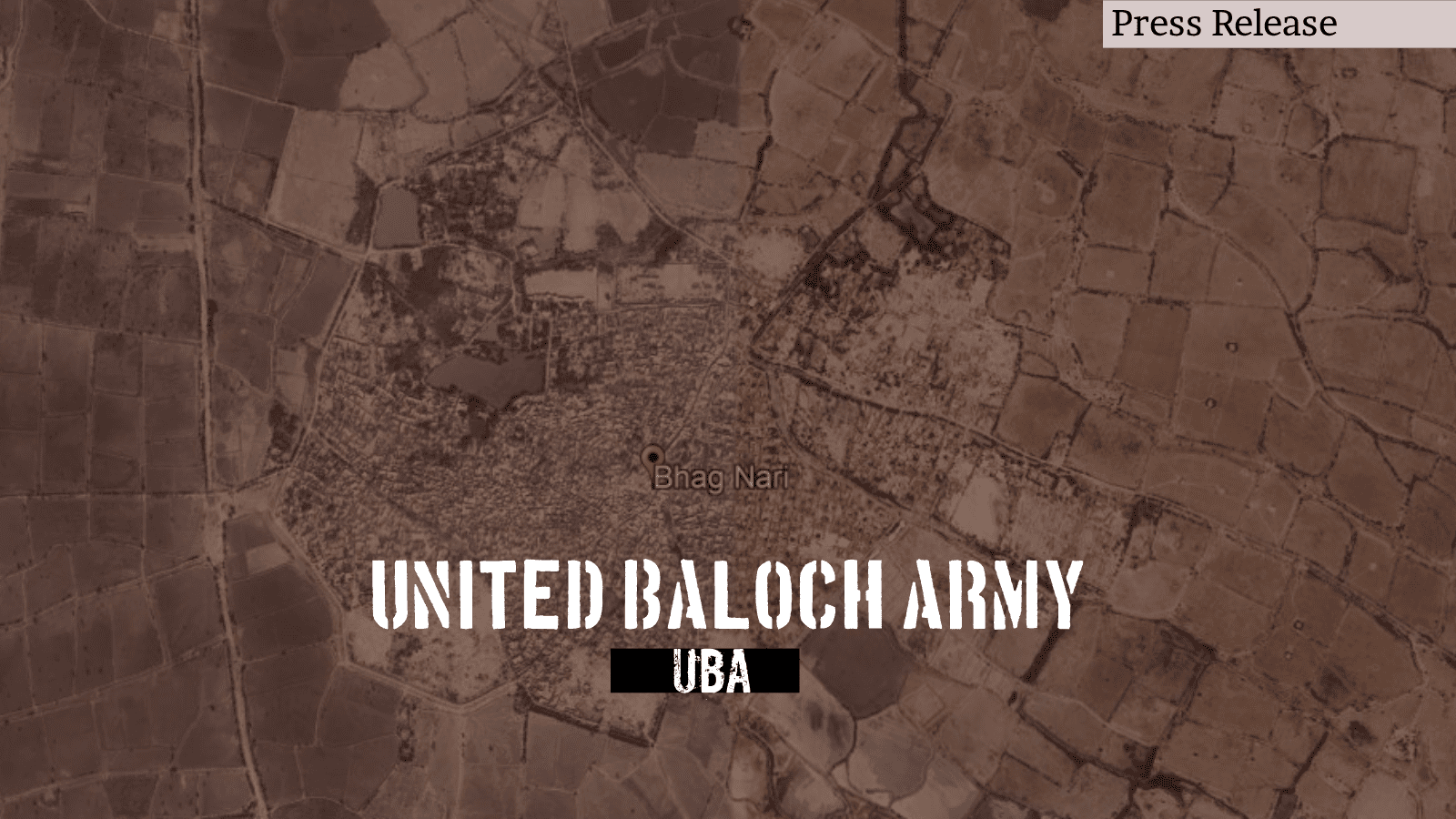 United Baloch Army (UBA)'s Press Release Concerning Bhag Nari's Control
