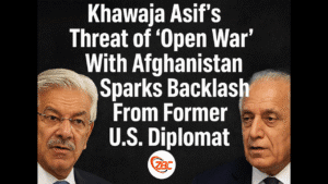 Khawaja Asif’s Threat of ‘Open War’ With Afghanistan Sparks Backlash From Former U.S. Diplomat