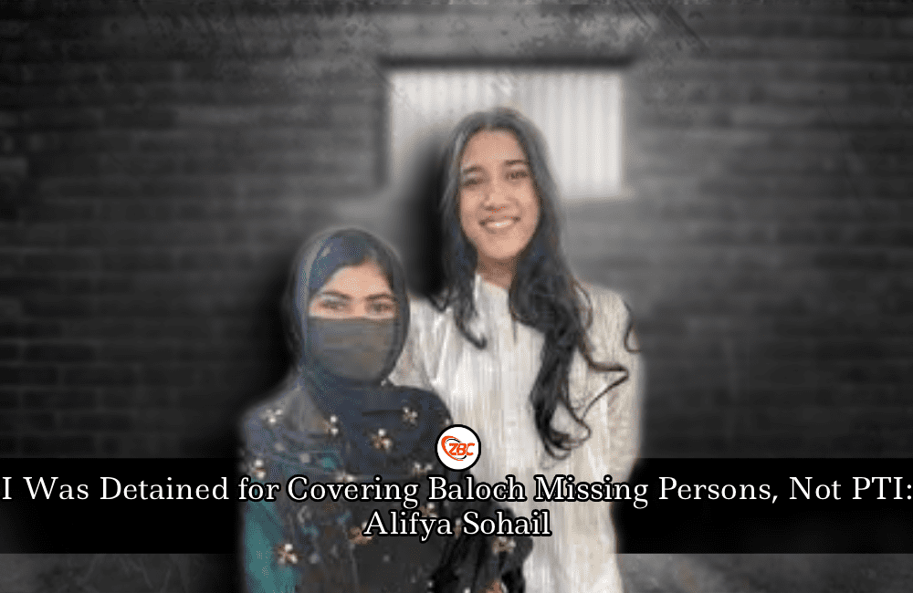 Alifya Sohail Refutes Dawn’s TTAP Arrest Report, Cites Baloch Coverage as Reason for Detention