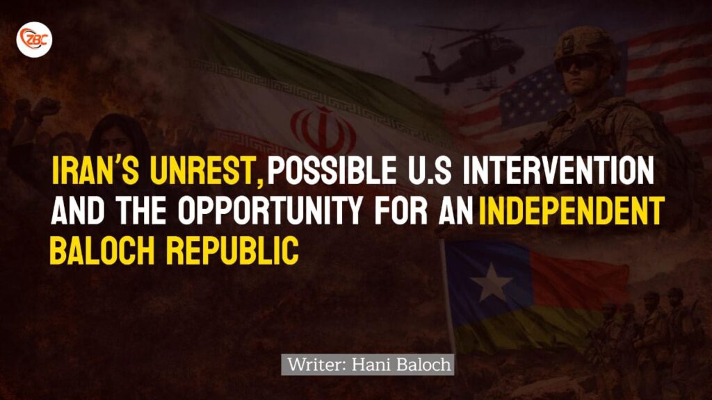 Iran’s Unrest, Possible U.S. Intervention, and the Opportunity for an Independent Baloch Republic